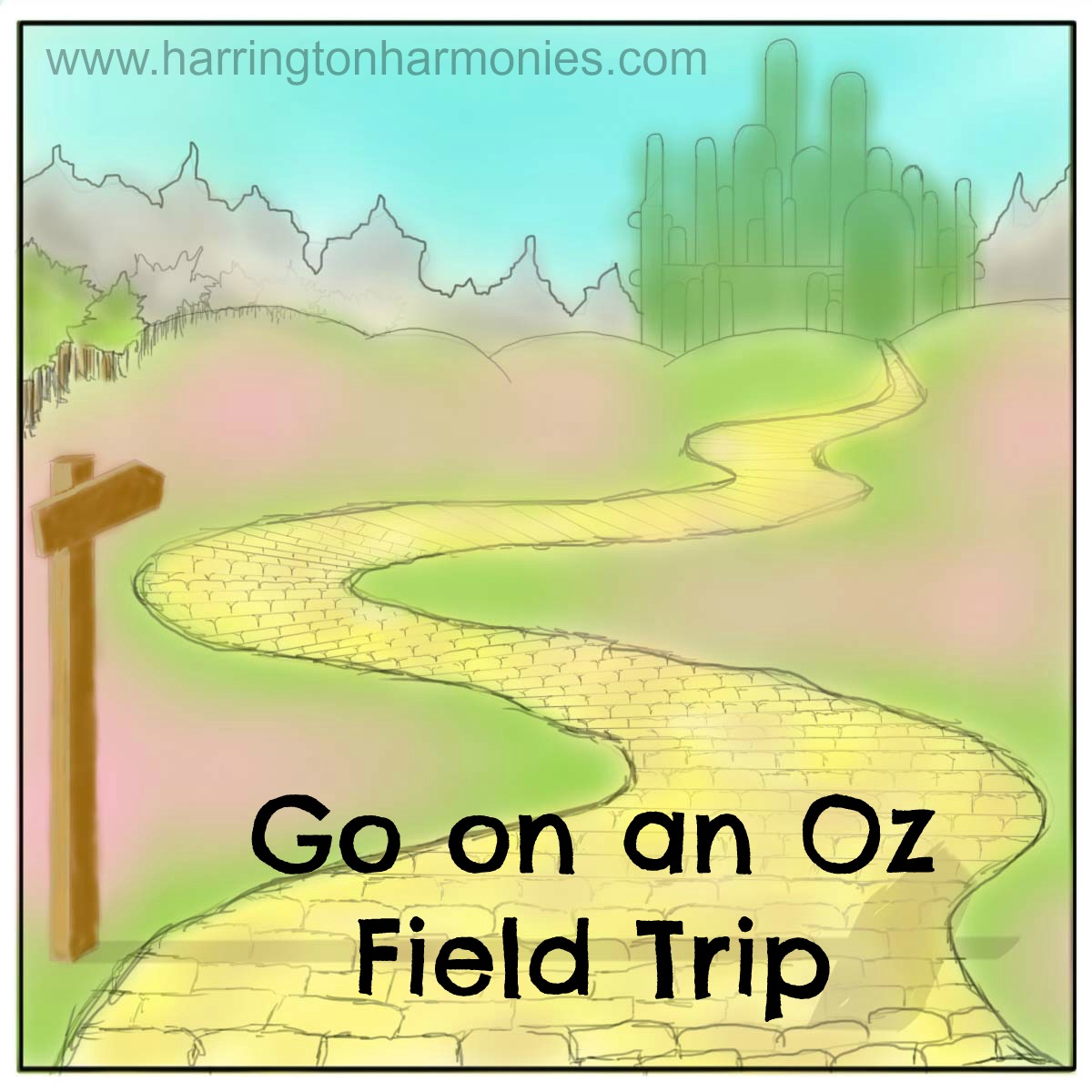 Ideas for Wizard of Oz Field Trips | Harrington Harmonies